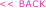 << BACK